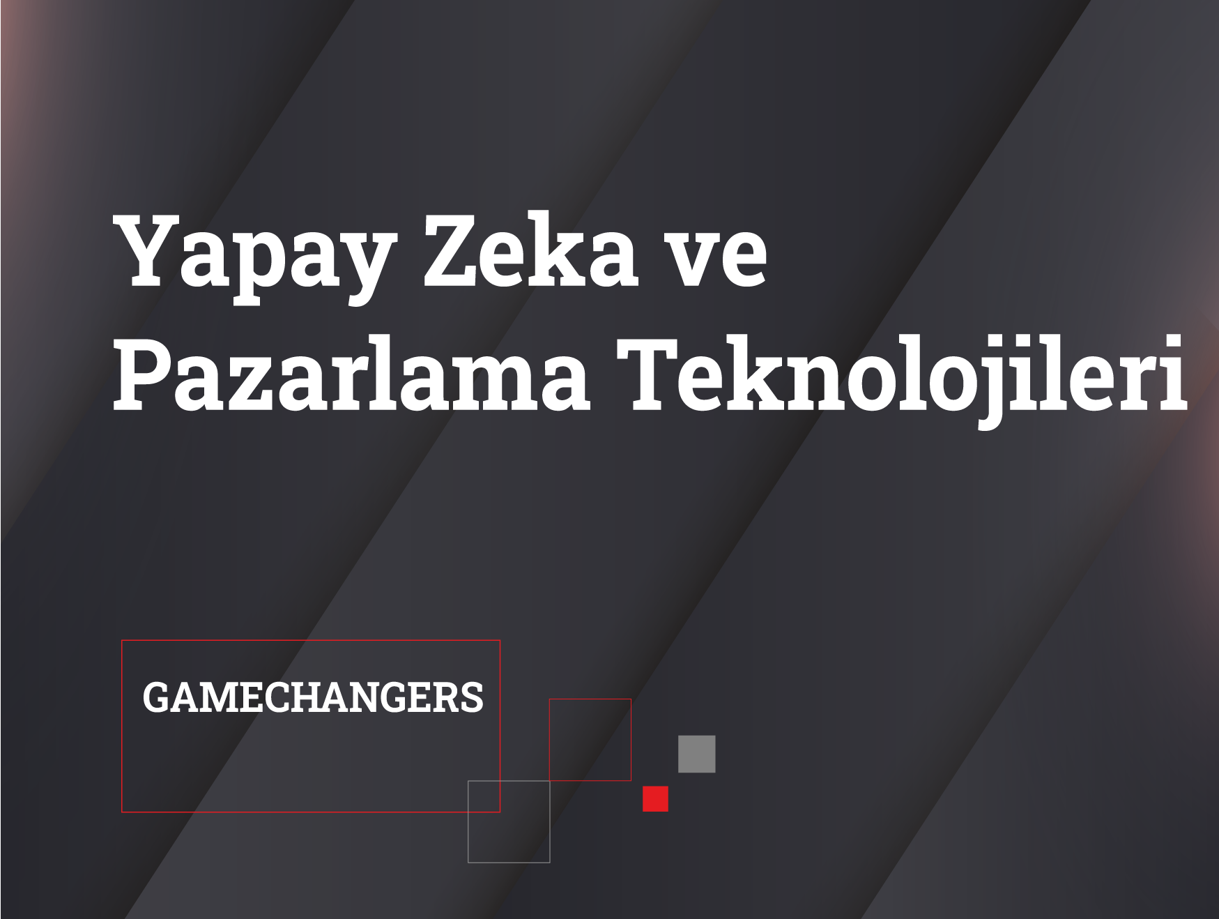 yapay_zeka_ve_pazarlama_teknolojileri